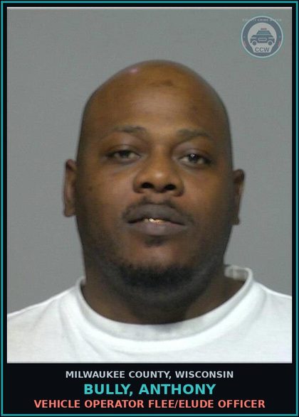 CCW arrest card for Bully, Anthony in Milwaukee County: Vehicle Operator Flee/Elude Officer