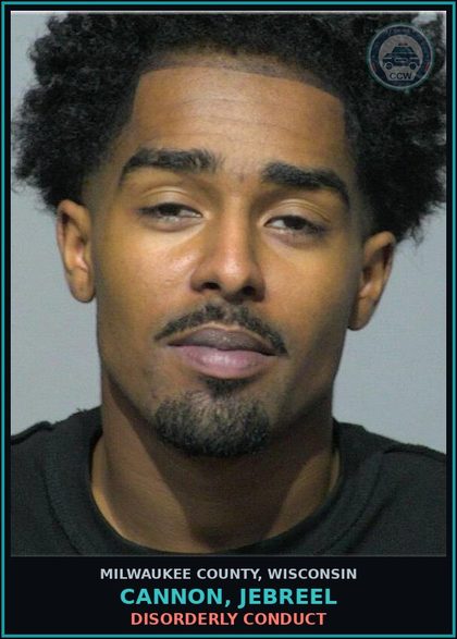 CCW arrest card for Cannon, Jebreel in Milwaukee County: Disorderly Conduct