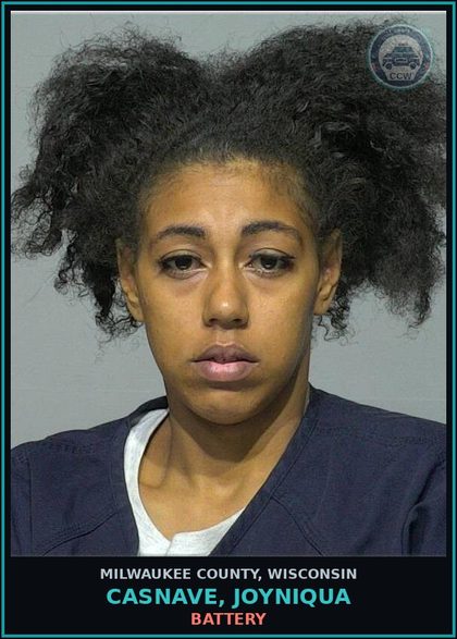 CCW arrest card for Casnave, Joyniqua in Milwaukee County: Battery