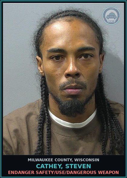 CCW arrest card for Cathey, Steven in Milwaukee County: Endanger Safety/Use/Dangerous Weapon