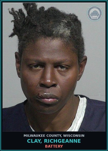CCW arrest card for Clay, Richgeanne in Milwaukee County: Battery