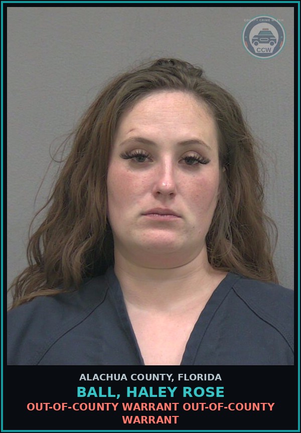 Booking mugshot of BALL, HALEY ROSE in Alachua County