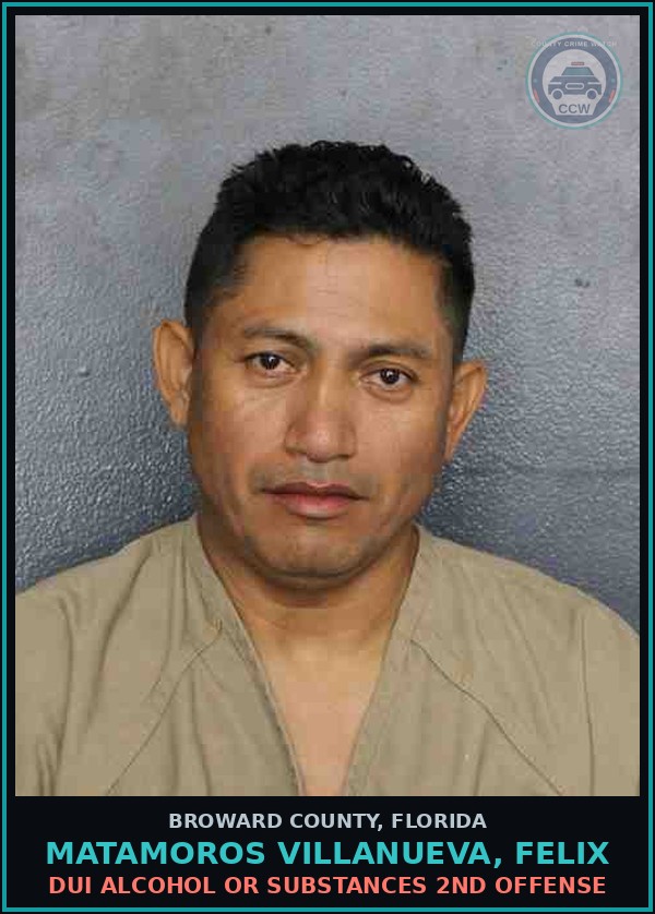 Booking mugshot of MATAMOROS VILLANUEVA, FELIX in Broward County