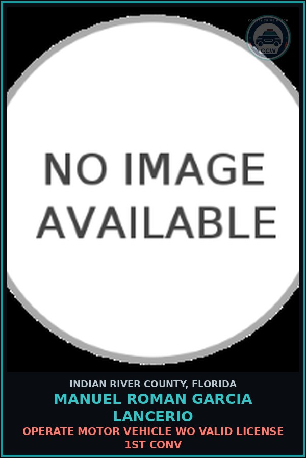 Booking mugshot of Manuel Roman Garcia Lancerio in Indian River County