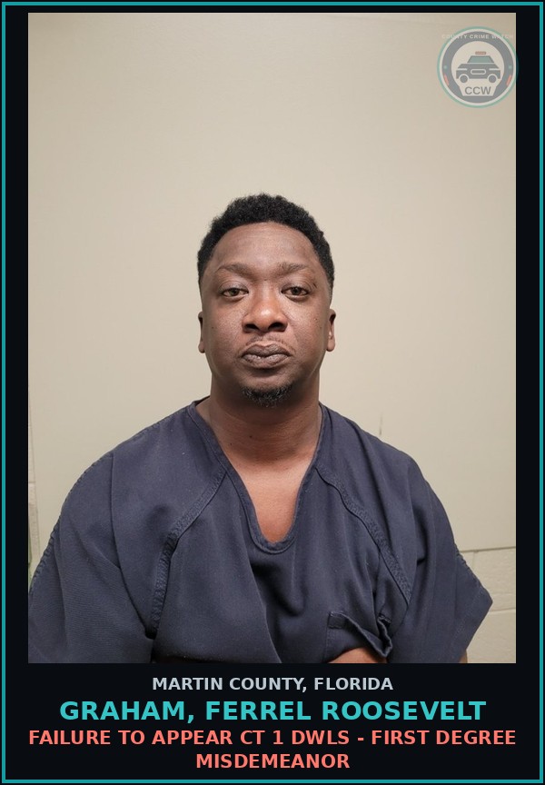 Booking mugshot of GRAHAM, FERREL ROOSEVELT in Martin County