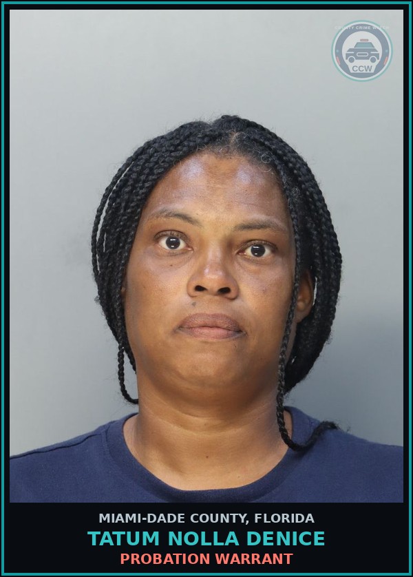 Booking mugshot of TATUM NOLLA  DENICE in Miami-Dade County