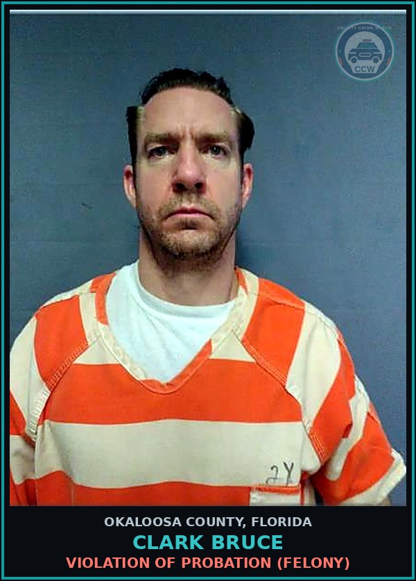 Booking mugshot of Clark Bruce in Okaloosa County