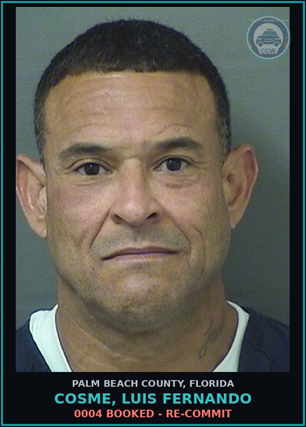 Booking mugshot of COSME, LUIS FERNANDO in Palm Beach County