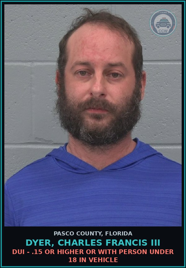 Booking mugshot of DYER, CHARLES FRANCIS III in Pasco County