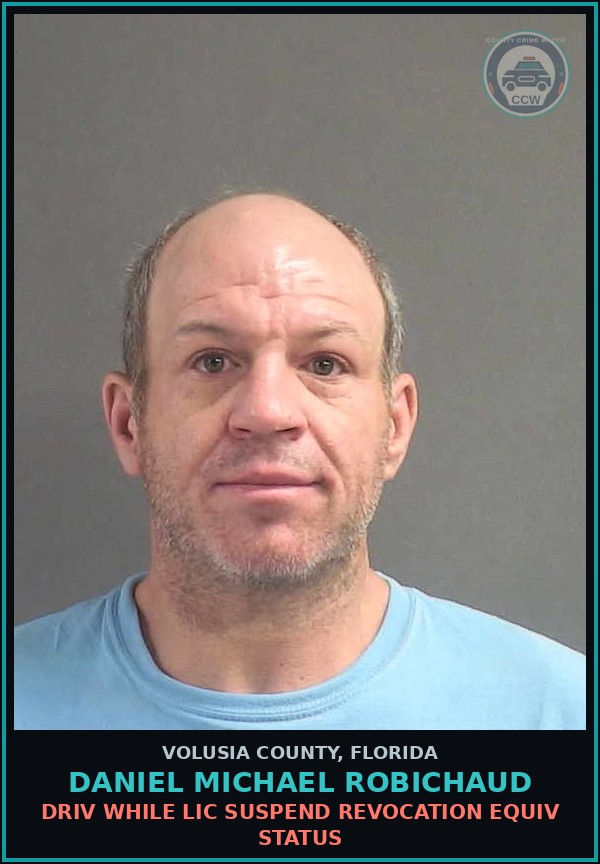 Booking mugshot of DANIEL MICHAEL ROBICHAUD in Volusia County