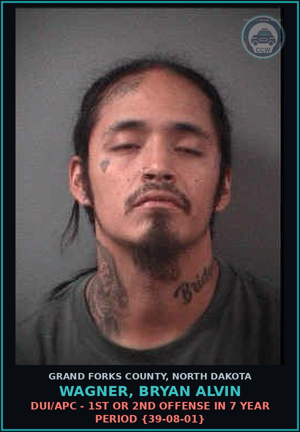Booking mugshot of Wagner, Bryan Alvin in Grand Forks County