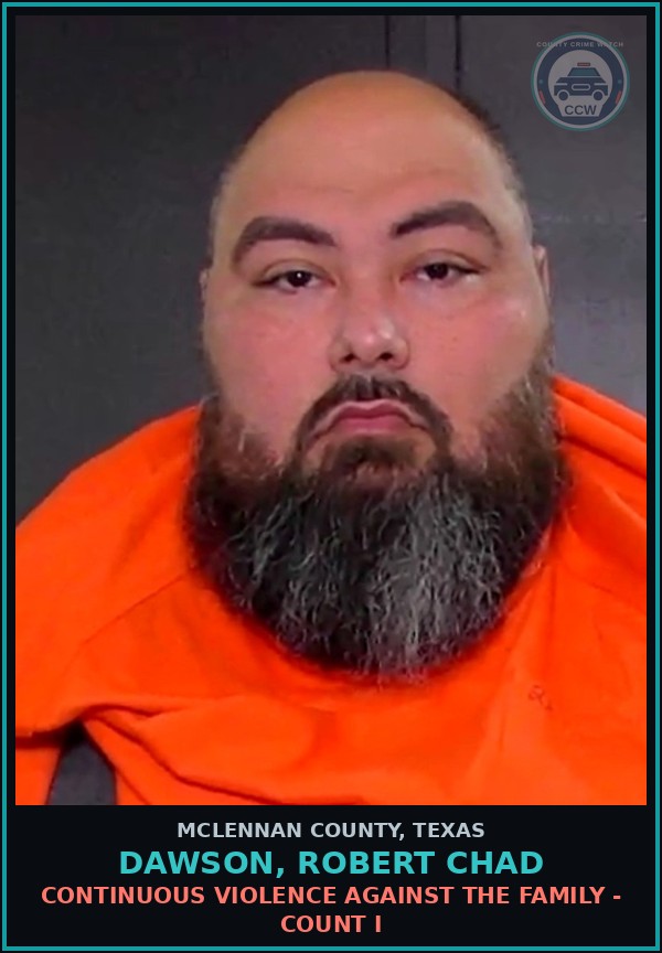 Booking mugshot of DAWSON, ROBERT CHAD in McLennan County