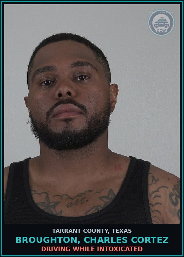 Booking mugshot of Broughton, Charles Cortez in Tarrant County
