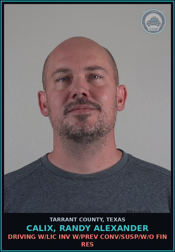 Booking mugshot of Calix, Randy Alexander in Tarrant County