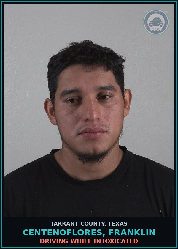 Booking mugshot of Centenoflores, Franklin in Tarrant County