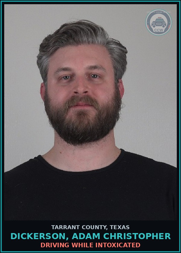 Booking mugshot of Dickerson, Adam Christopher in Tarrant County