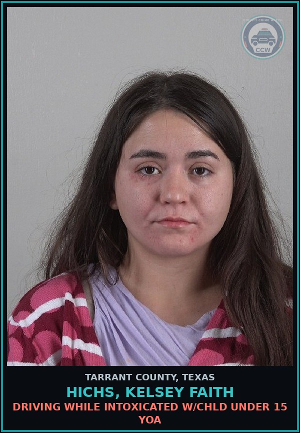 Booking mugshot of Hichs, Kelsey Faith in Tarrant County