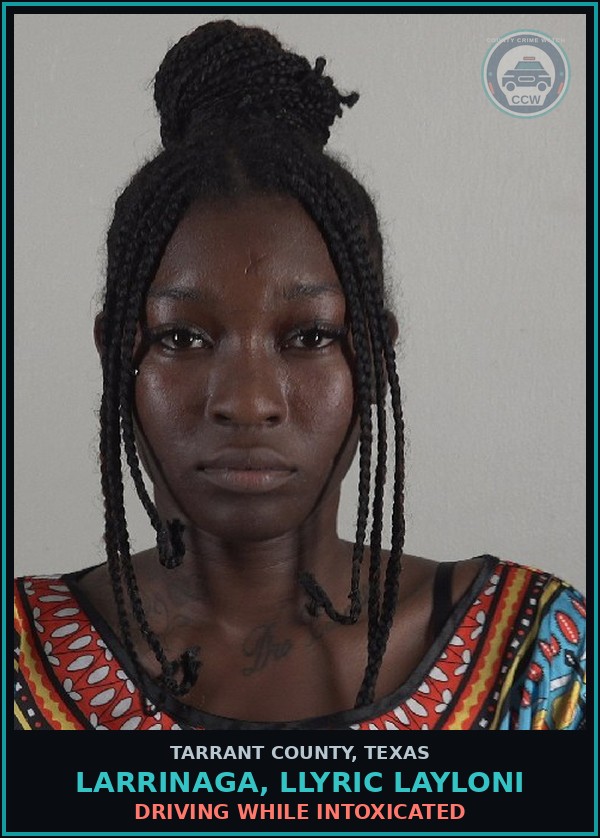 Booking mugshot of Larrinaga, Llyric Layloni in Tarrant County