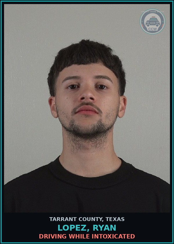 Booking mugshot of Lopez, Ryan in Tarrant County
