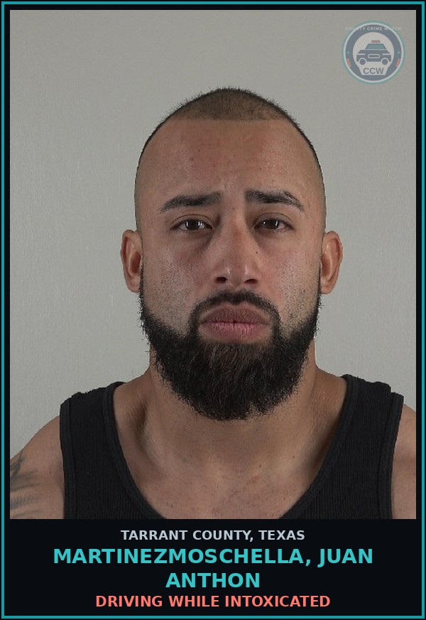 Booking mugshot of Martinezmoschella, Juan Anthon in Tarrant County