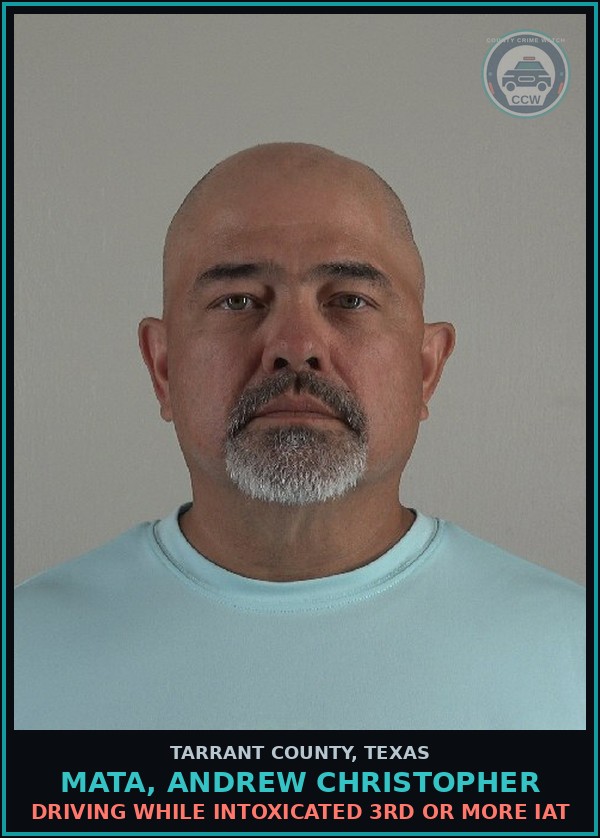 Booking mugshot of Mata, Andrew Christopher in Tarrant County