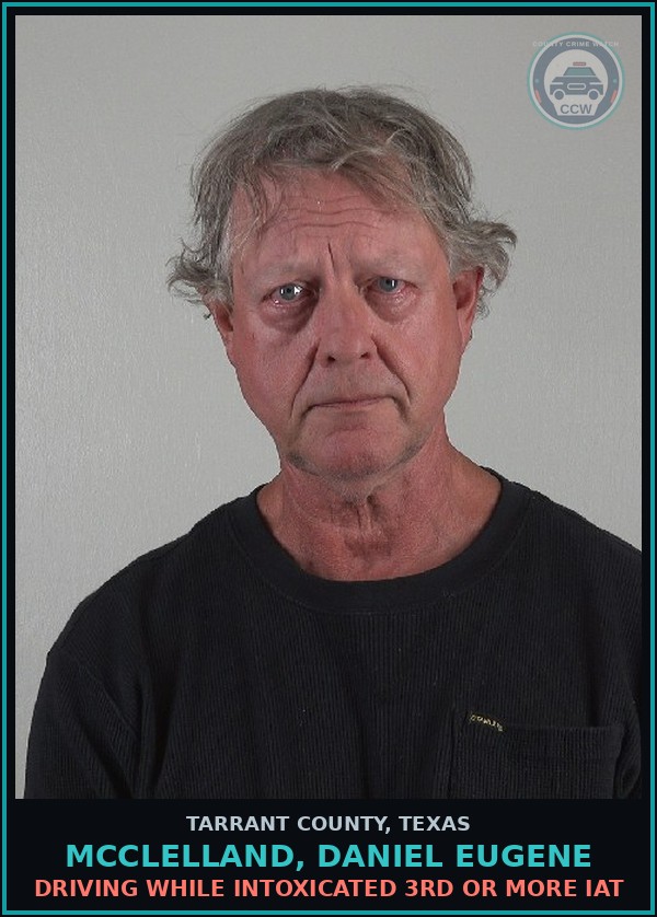 Booking mugshot of Mcclelland, Daniel Eugene in Tarrant County