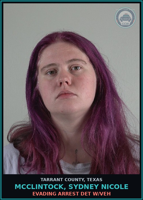Booking mugshot of Mcclintock, Sydney Nicole in Tarrant County