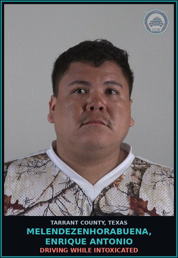 Booking mugshot of Melendezenhorabuena, Enrique Antonio in Tarrant County