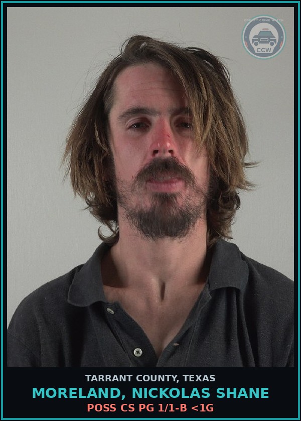 Booking mugshot of Moreland, Nickolas Shane in Tarrant County