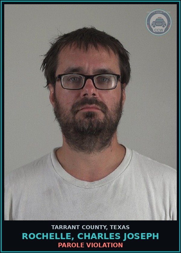 Booking mugshot of Rochelle, Charles Joseph in Tarrant County