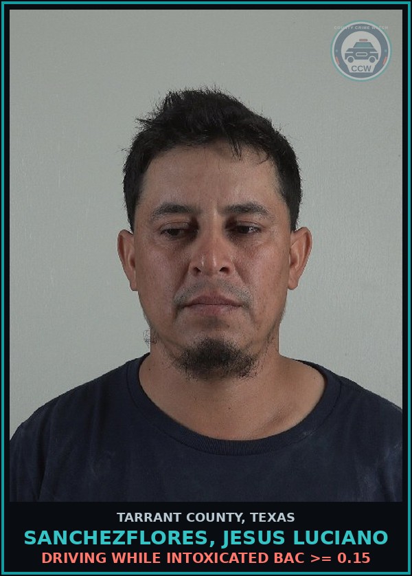 Booking mugshot of Sanchezflores, Jesus Luciano in Tarrant County