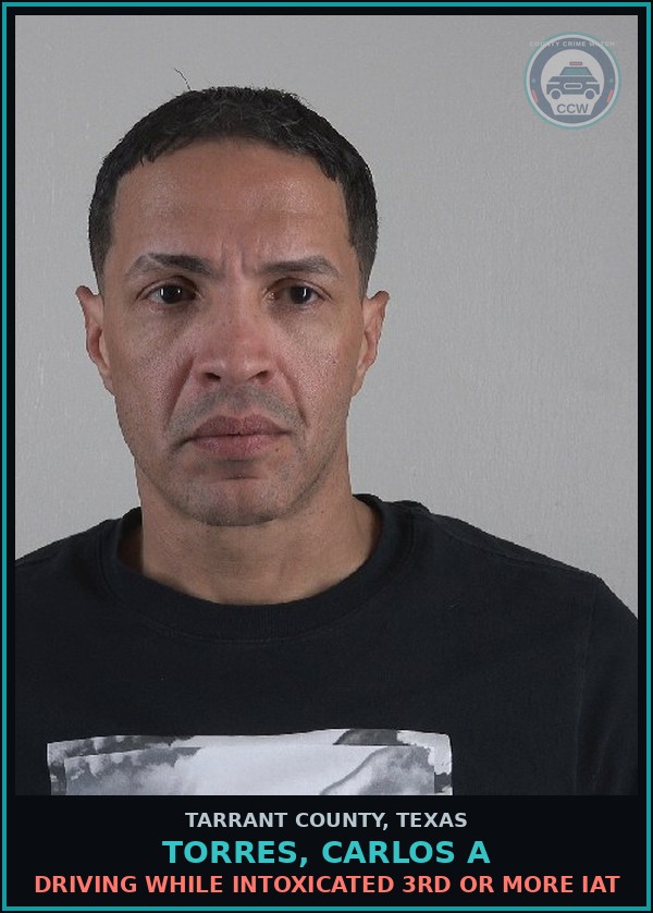 Booking mugshot of Torres, Carlos A in Tarrant County