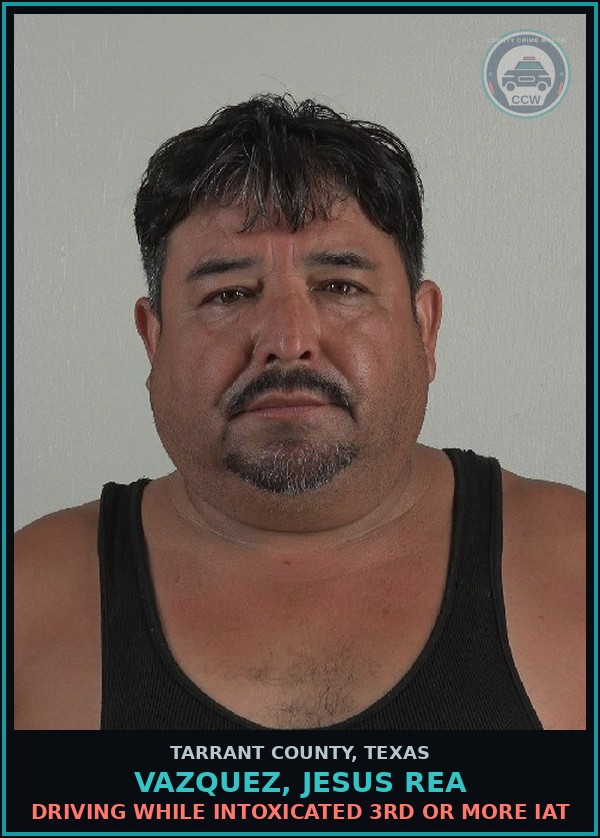 Booking mugshot of Vazquez, Jesus Rea in Tarrant County