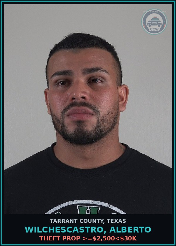 Booking mugshot of Wilchescastro, Alberto in Tarrant County