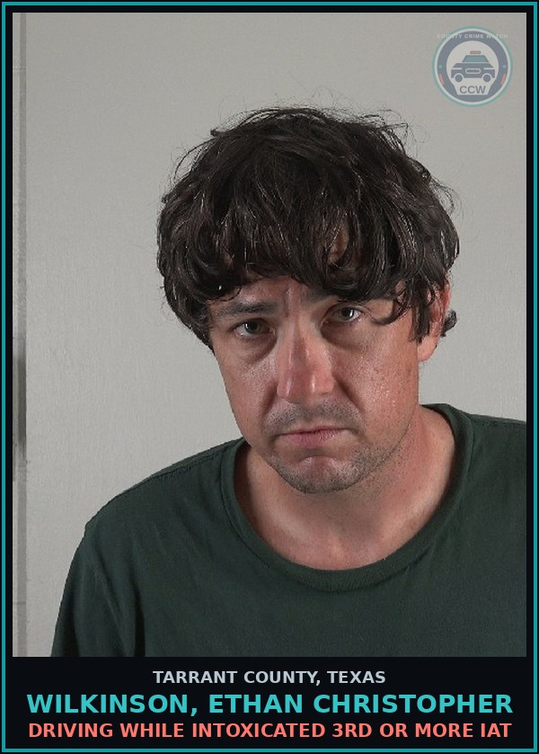 Booking mugshot of Wilkinson, Ethan Christopher in Tarrant County