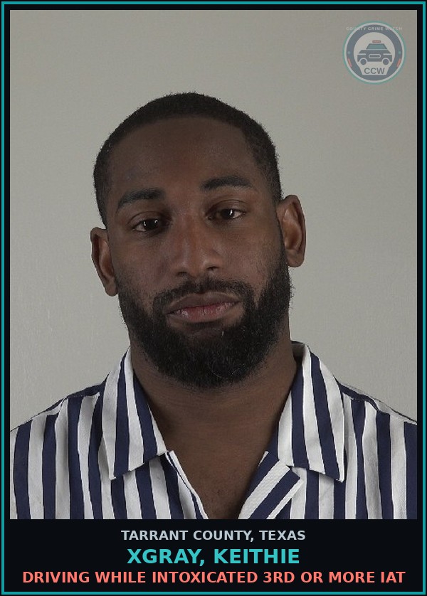 Booking mugshot of Xgray, Keithie in Tarrant County