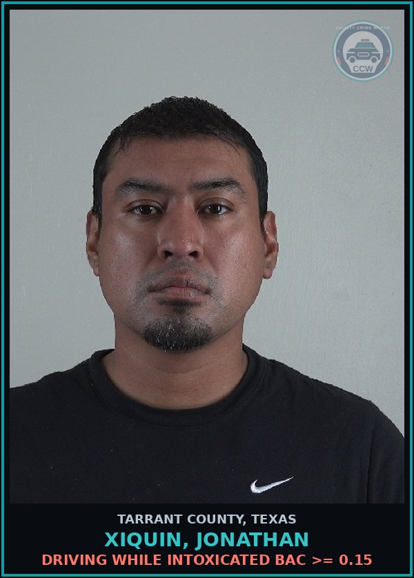 Booking mugshot of Xiquin, Jonathan in Tarrant County