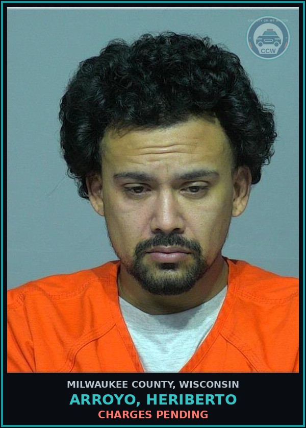 Booking mugshot of Arroyo, Heriberto in Milwaukee County