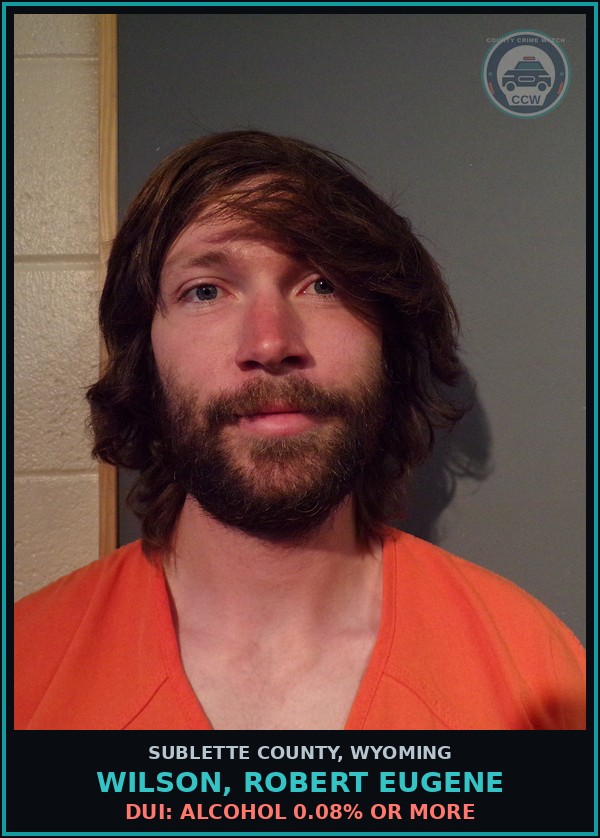 Booking mugshot of Wilson, Robert Eugene in Sublette County