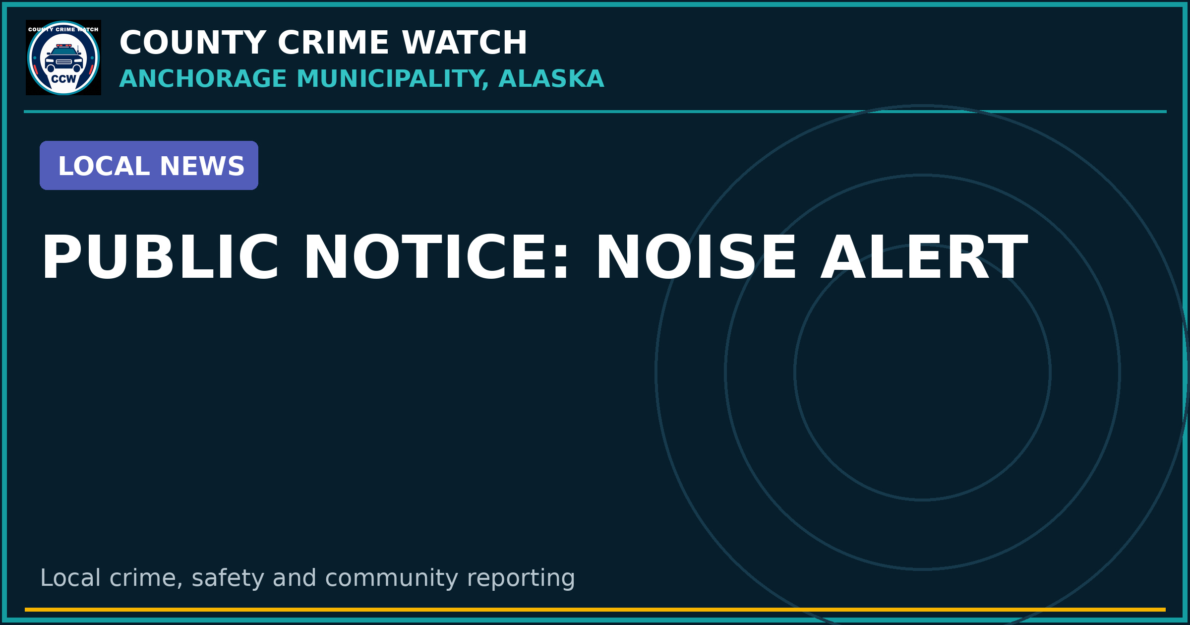 PUBLIC NOTICE: NOISE ALERT
