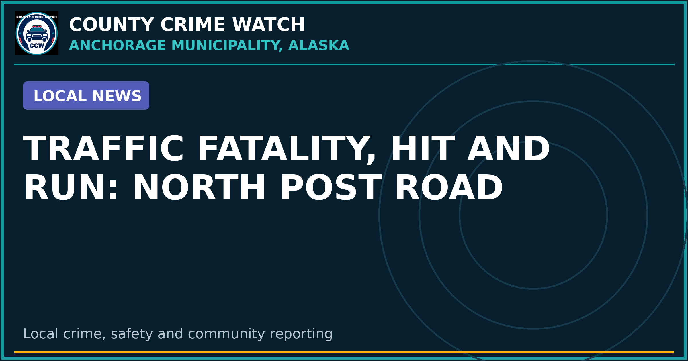 TRAFFIC FATALITY, HIT AND RUN: NORTH POST ROAD