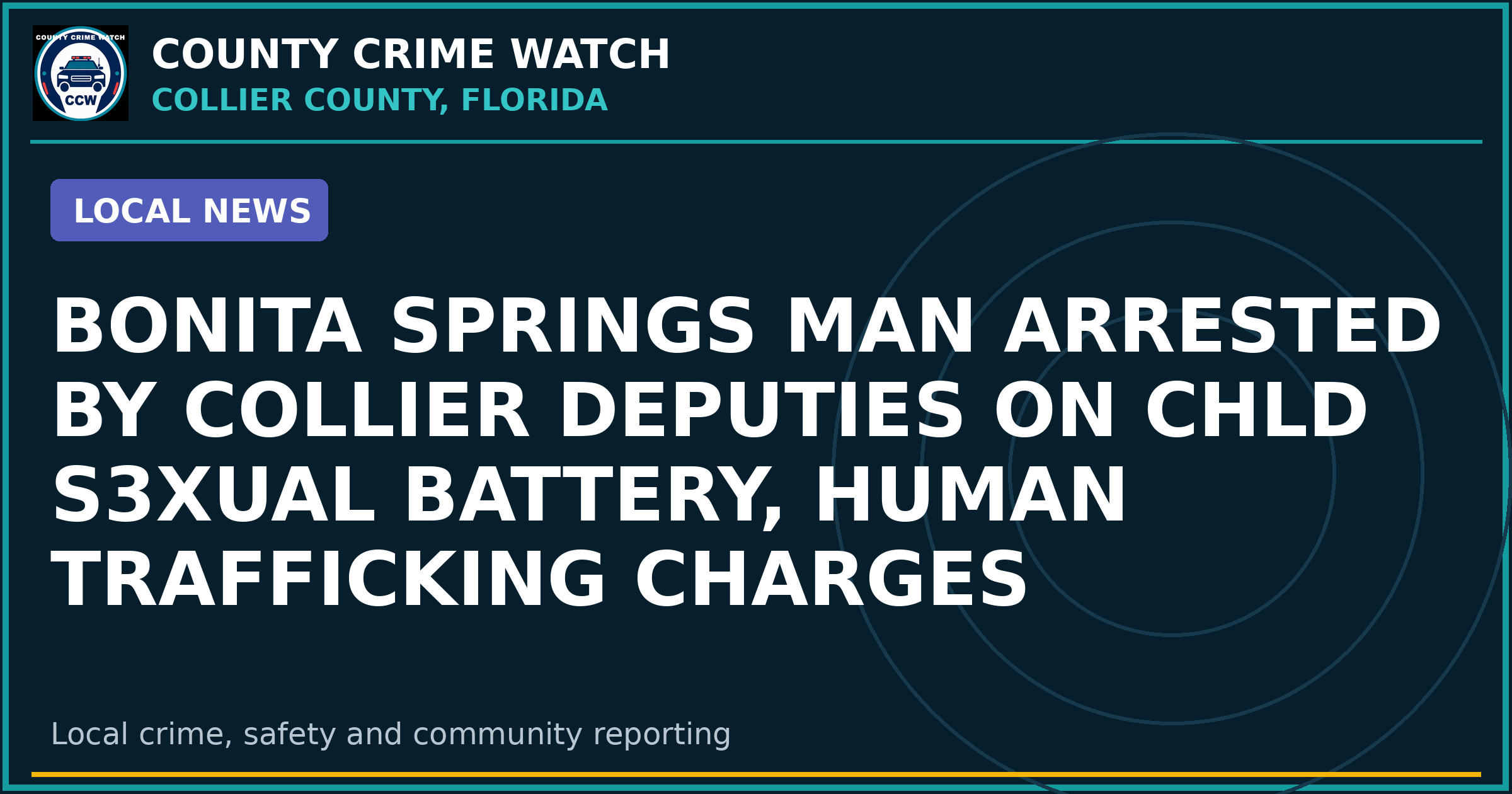 Bonita Springs man arrested by Collier deputies on chld s3xual battery, human trafficking charges