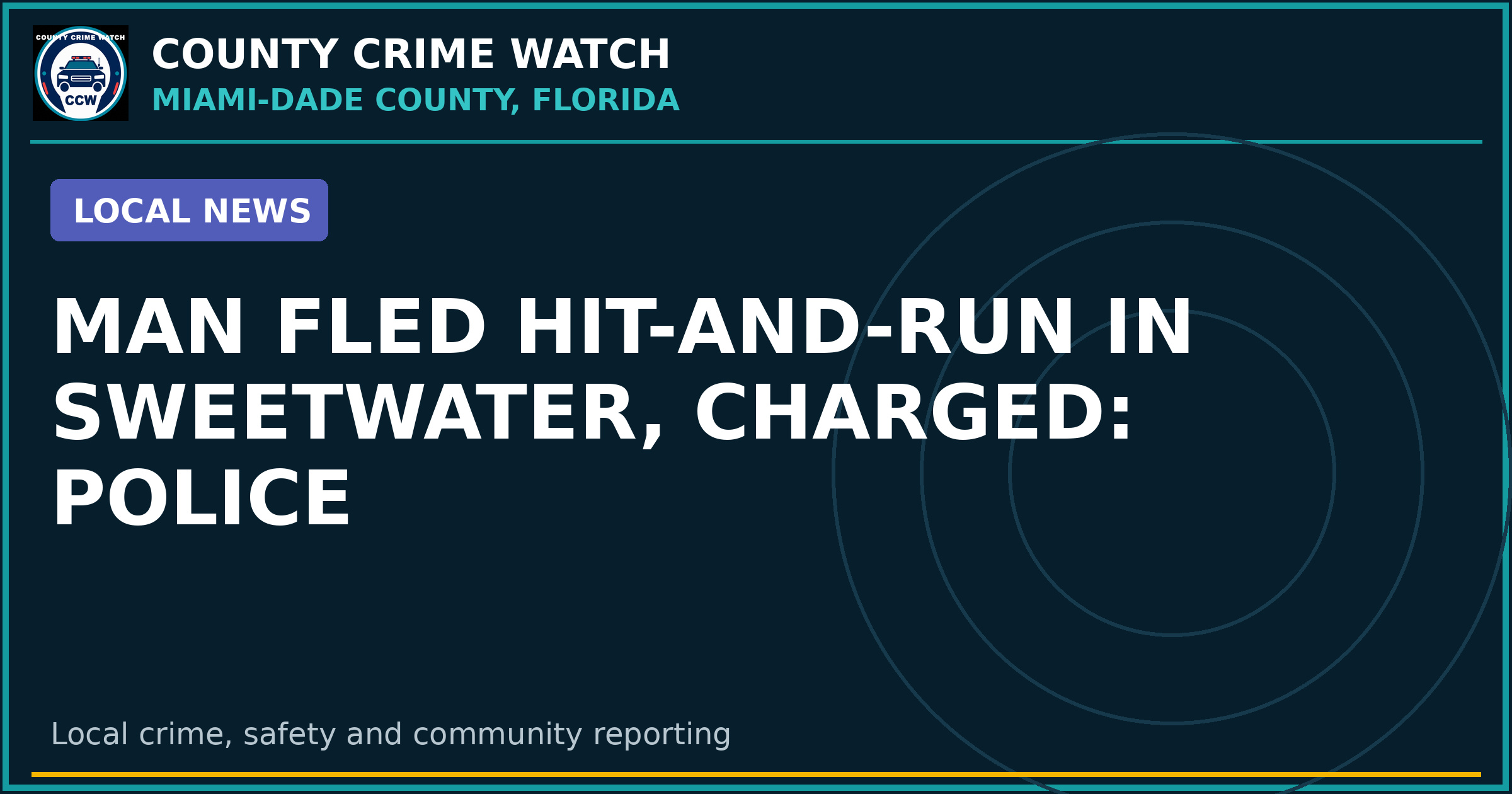 Man Fled Hit-and-Run in Sweetwater, Charged: Police