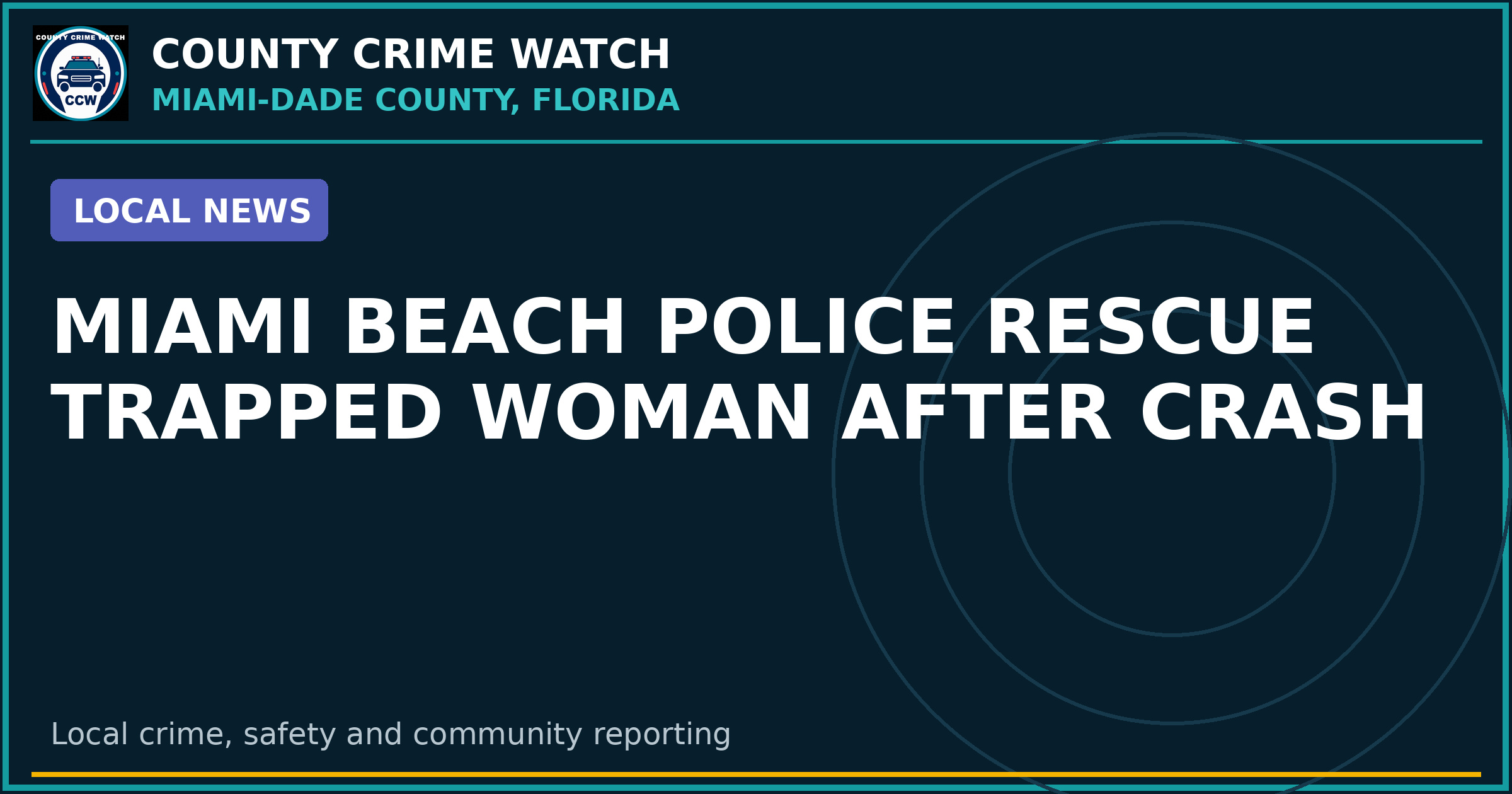 Miami Beach Police Rescue Trapped Woman After Crash
