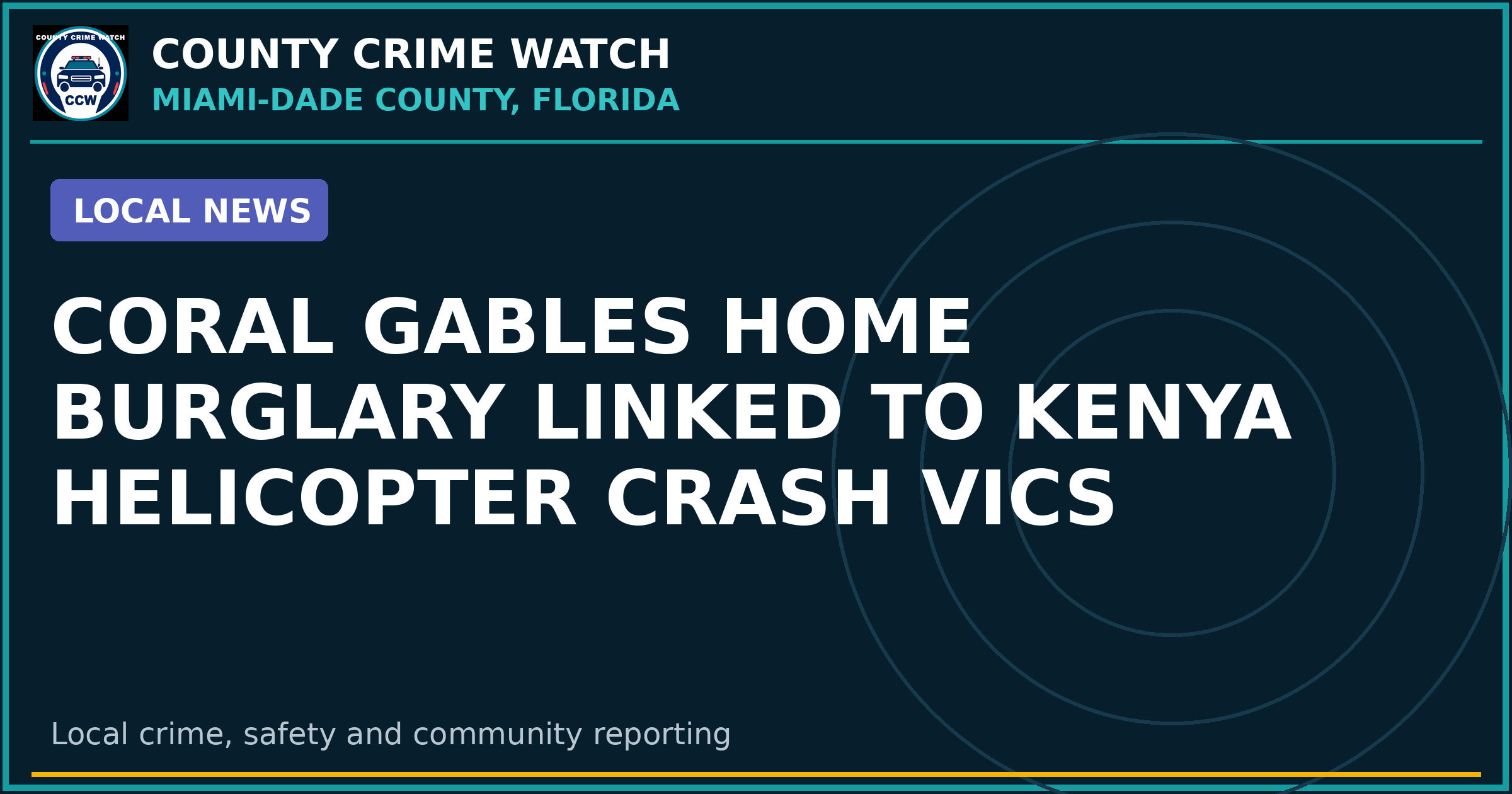 Coral Gables Home Burglary Linked to Kenya Helicopter Crash Victims