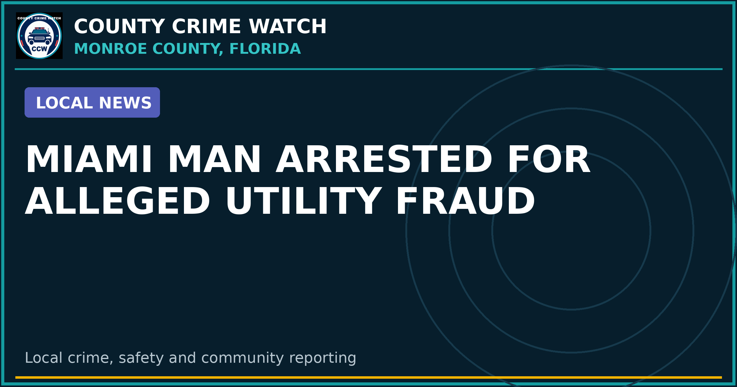 Miami Man Arrested for Alleged Utility Fraud